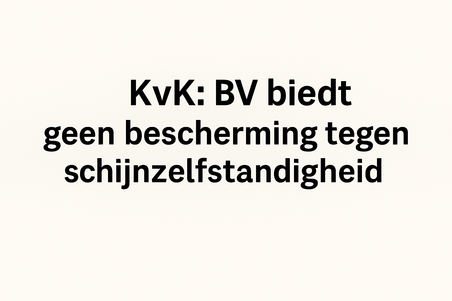 Geen bescherming schijnzelfstandigheid met een BV